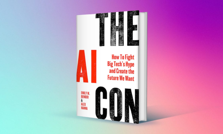 How to Spot AI Hype and Avoid The AI Con, According to Two Experts How to Spot AI Hype and Avoid The AI Con, According to Two Experts